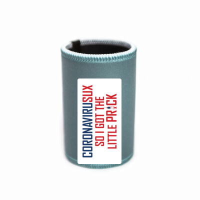 Cooler - CORONAVIRUSUX SO I GOT THE LITTLE PR!CK - Stubby Coolers with Base Thumbnail